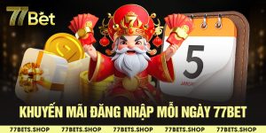 khuyến mãi đăng nhập mỗi ngày 77bet