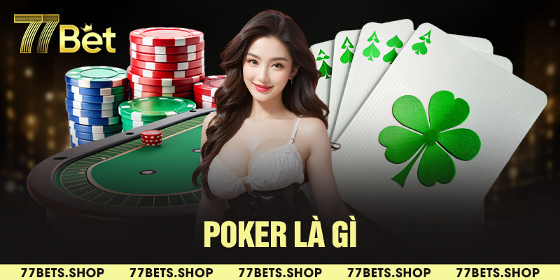 poker là gì 77bet